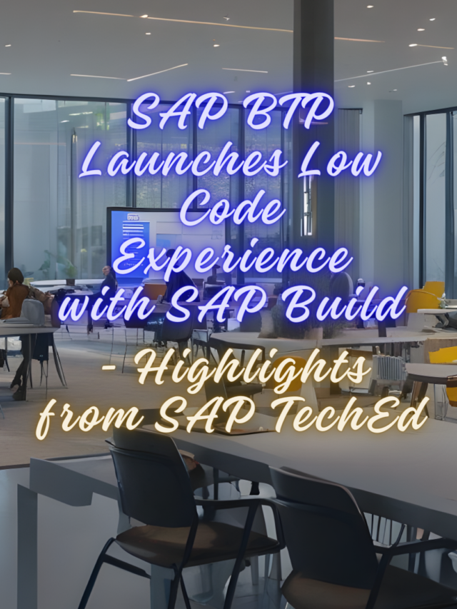SAP BTP Launches Low Code Experience with SAP Build