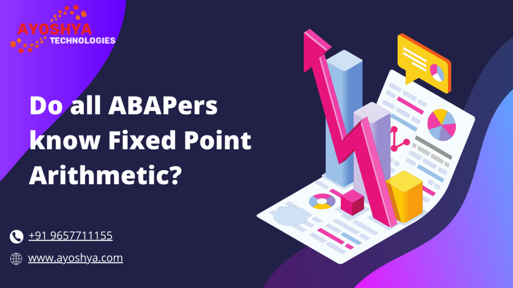 Do All ABAPers Know Fixed Point Arithmetic Do all abapers know fixed point arithmetic