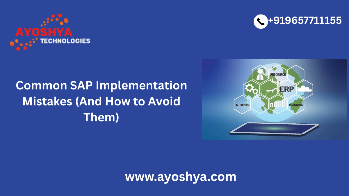 common SAP implementation mistakes